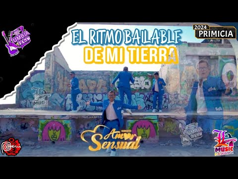 EL RITMO BAILABLE DE MI TIERRA - AMOR SENSUAL | PRIMICIA 2024