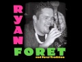 Ryan Foret & Foret Tradition - Take Me in Your Loving Arms