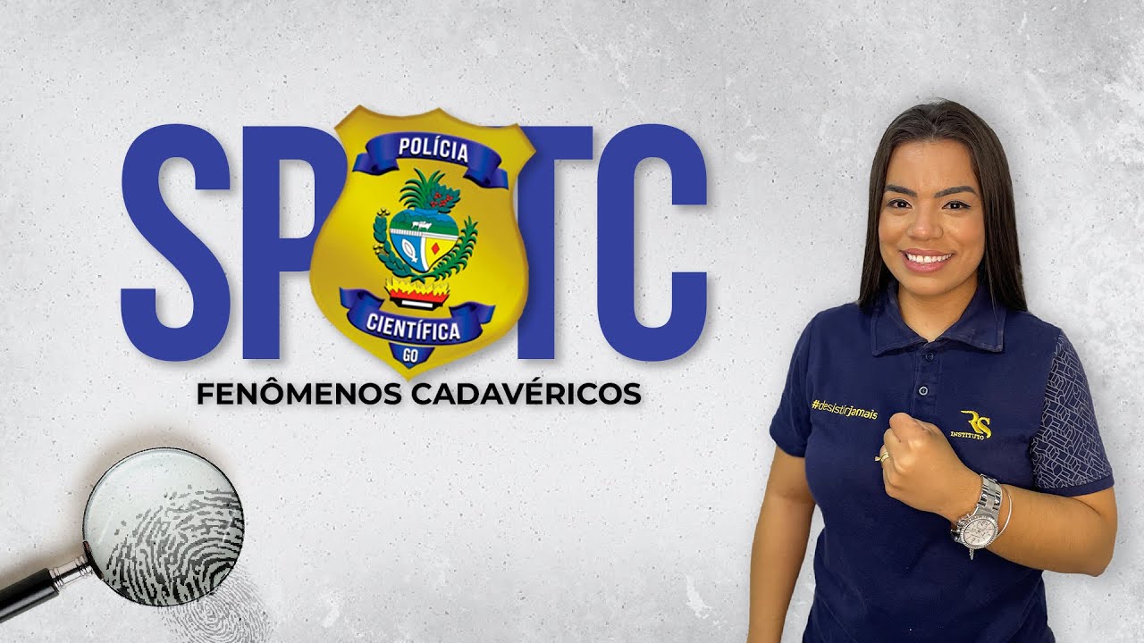 FENÔMENOS CADAVÉRICOS - PERITO CRIMINAL SPTCGO - Prof. Anna Messias