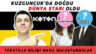 KOTON 'UN HİKAYESİ I BİR BUTİKLE BAŞLADILAR ŞİMDİ 5 KITAYI HEDEFLİYORL