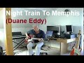 Night Train To Memphis (Duane Eddy)