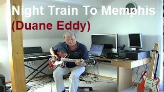 Night Train To Memphis (Duane Eddy)
