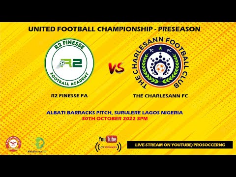 R2 FINESSE VS THE CHARLESSAN FC- UNITED FOOTBALL CHAMPIONSHIP - PRE SEASON
