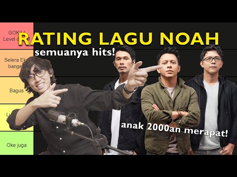 RATING + ANALISA 38 LAGU NOAH! NOSTALGIA, ENAK SEMUA