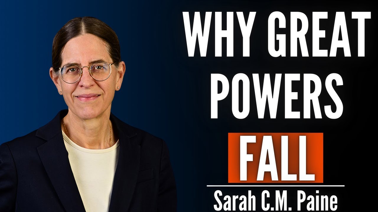 How Superpowers Self-Destruct: Russian, Chinese & American Grand Strategy | Sarah C.M. Paine