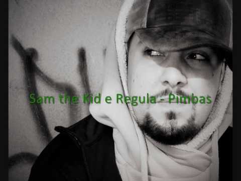 Sam the Kid e Regula - Pimbas