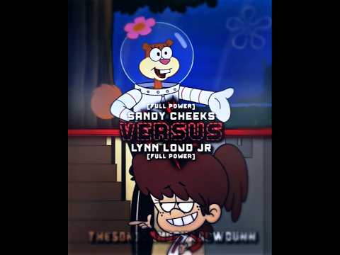 Sandy Cheeks Vs Lynn Loud Jr #meme #edit #vsbattle #spongebobsquarepants #theloudhouse