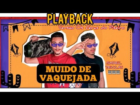 PLAYBACK - Muído de Vaquejada - Versão Os feras do Piseiro