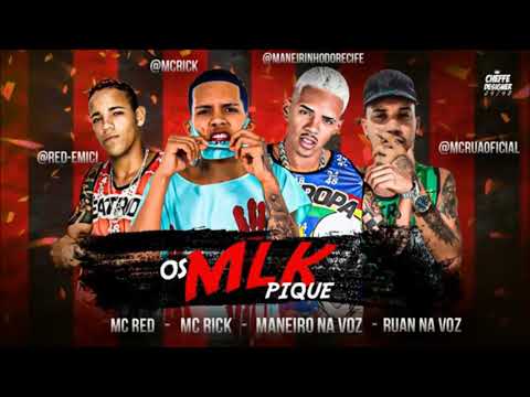 MANEIRO NA VOZ , MC RED , RUAN NA VOZ E MC RICK - OS MLK PIQUE