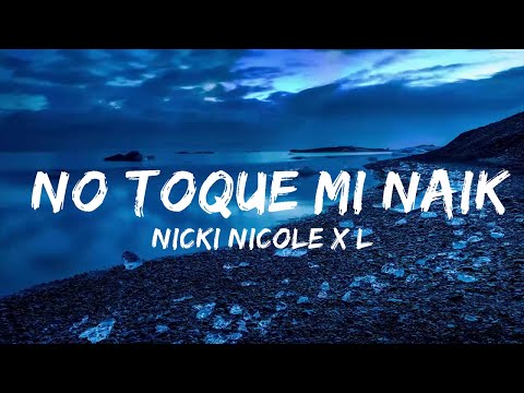Nicki Nicole x Lunay - No Toque Mi Naik (Letra/Lyrics)  | Music Hight