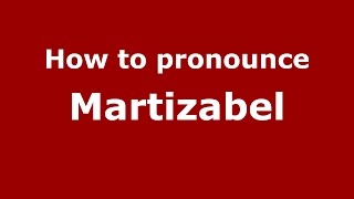 How to pronounce Martizabel