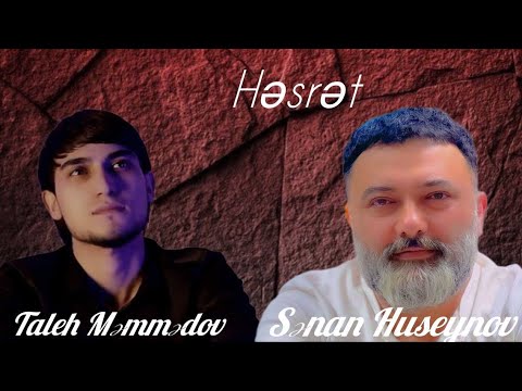 Sənan Hüseynov & Taleh Məmmədov - Həsrət 2024 (Official Music Video)