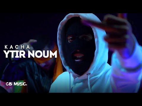 Kacha - Ytir Noum (Official Music Video)