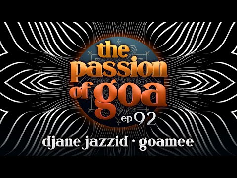 The Passion Of Goa #92 w/ DJane Jazzid & Goamee | Psy Trance, Progressive Trance, Goa