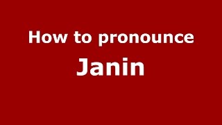 How to pronounce Janin