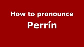 How to pronounce Perrín