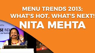 Menu trends 2013; what's hot, what's next ! :Nita Mehta  image
