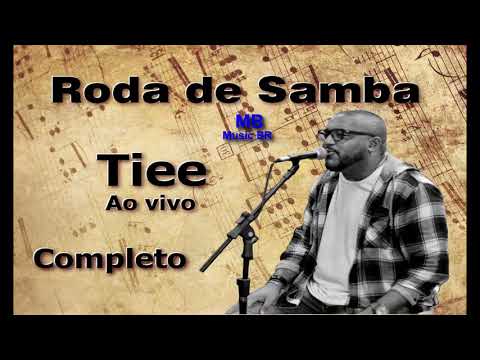 Tiee Ao vivo Roda de Samba 2017 Completo