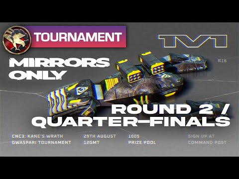 [C&C3:Kane's Wrath] Mirror Only Tournament - Round 2 & Quarter-Finals