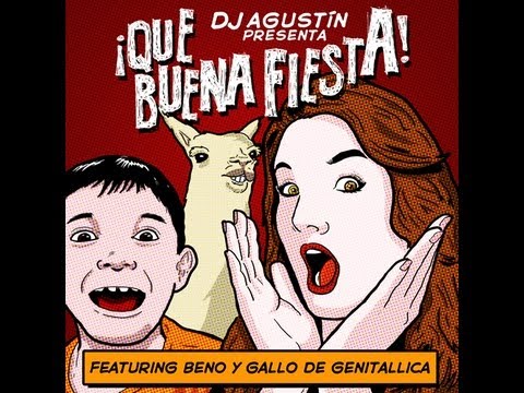 Dj Agustin - Que Buena Fiesta Feat. Beno y Gallo de Genitallica (Letra)