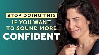 4 patterns to AVOID if you want to sound (and feel!) more confident