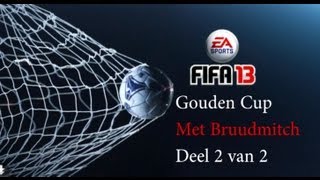 preview picture of video 'fifa 13 gouden cup wedstrijd 1 deel 2 van 2'
