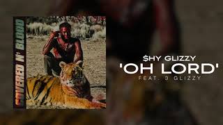 Shy Glizzy - Oh Lord (ft. 3 Glizzy) [Official Audio]