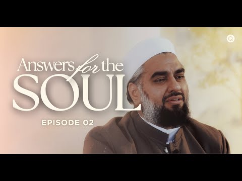 Answers for the Soul: Episode 2 - What if I'm Too Broken and Sinful for Allah's Forgiveness? — Sh. AbdulNasir Jangda