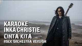 Download lagu Karaoke Cinta Kita - Inka Christie & Amy Search (Nada Cowok) | Rock Orchestra by EVNDY mp3
