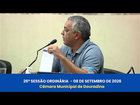 26ª SESSÃO ORDINÁRIA  - 08 DE SETEMBRO DE 2026