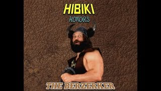 HIBIKI HONORS : THE BERZERKER
