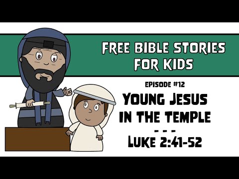 Bible Story #12: Young Jesus In The Temple | Luke 2:41-52