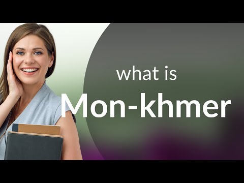 Mon-khmer • MON-KHMER definition