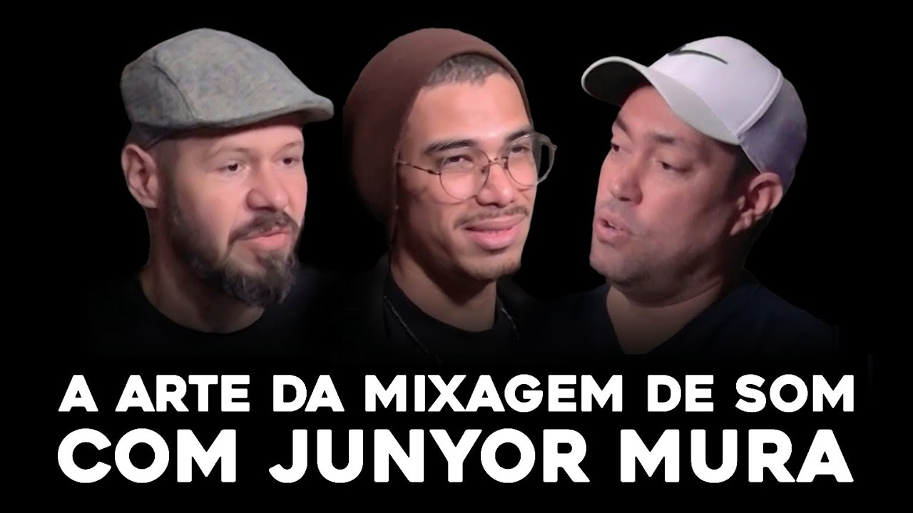 A Arte da Mixagem de Som com Junyor Mura Episódio 12