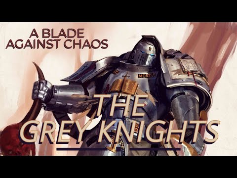 40k - GRAY KNIGHTS, THE IMPERIUMS STRONGEST FORCE  | Warhammer 40k For Beginners