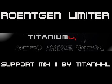 Roentgen Limiter Support Mix II by TitanXXL - 138BPM