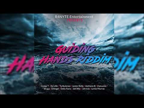 Guiding Hands Riddim ★SEPT 2017★Turbulence,Daville,Anthony B+more(R4nyte Entertainment)Mix by djeasy