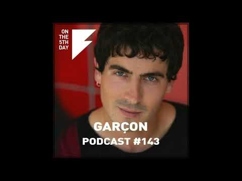 On the 5th Day Podcast #143 - Garçon