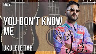 Ukulele Tab: How to play You Don't Know Me by Armand Van Helden ft Duane Harden