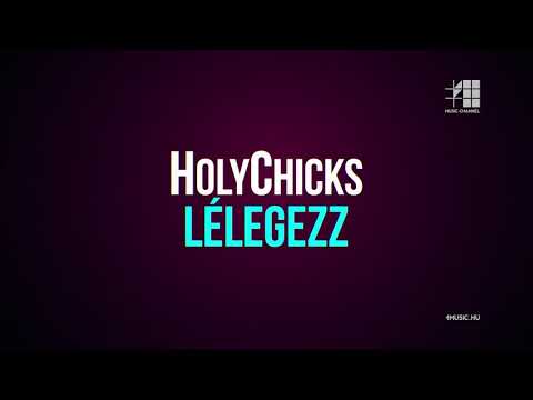 Klippremier: HolyChicks - Lélegezz