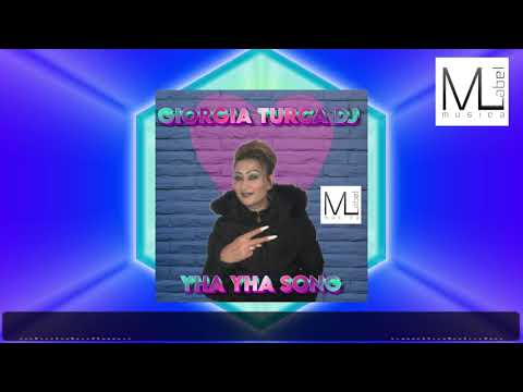 Giorgia Turca dj - Yha Yha song ( original mix ) By ML Production