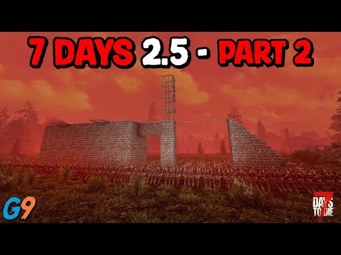 7 Days to Die 2.5 Update - My First Week (Part 2)