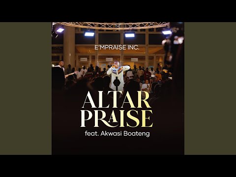 Altar Praise (feat. Akwasi Boateng)