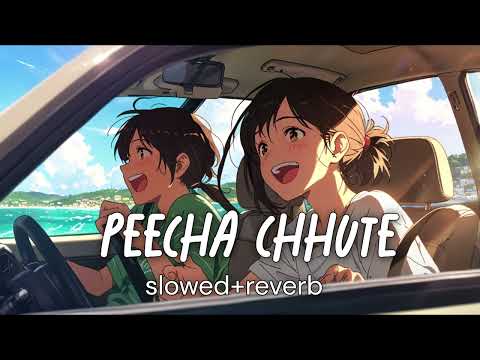 Peecha Chhute - Ramaiya Vastavaiya (Slowed+Reverb) song