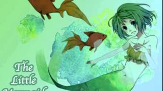 Video thumbnail for [VOCALOID3]Gumi Native - The Little Mermaid by Anne-Sophie Racine