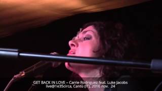 GET BACK IN LOVE – Carrie Rodriguez feat. Luke Jacobs live@1e35circa, Cantù (IT), 2016 nov.  24