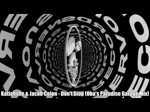 Katiahshé & Jacob Colon - Don't Stop (Oba's Paradise Garage Mix)