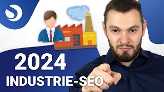 Diese Industrieunternehmen sollten 2024 unbedingt SEO betreiben!