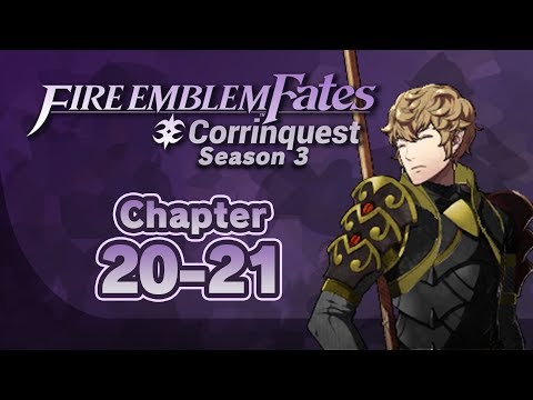 Part 5: Fire Emblem Fates, Corrinquest Livestream, Chapter 20-21