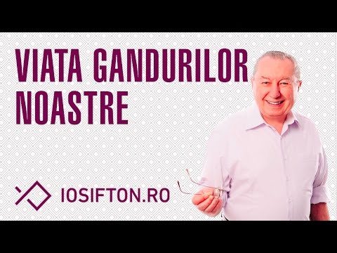 Iosif Ton: Viata gandurilor noastre (23 August, 2015)